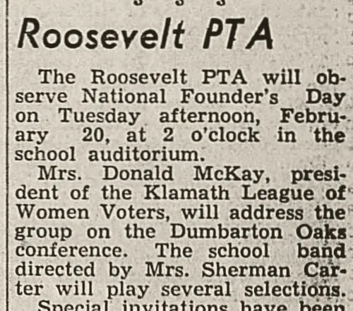 Klamath Falls newspaper notice: Roosevelt PTA to hear Mrs. Donald McKay on the Dumbarton Oaks conference.